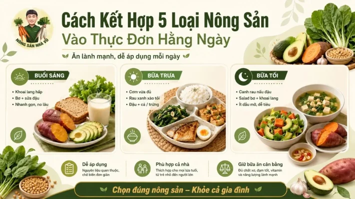 Cách kết hợp 5 loại nông sản vào thực đơn hằng ngày