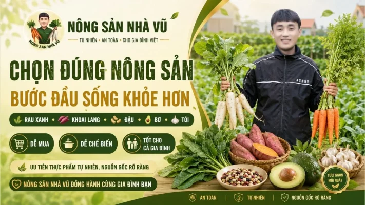 Chọn đúng nông sản là bước đầu để sống khỏe hơn