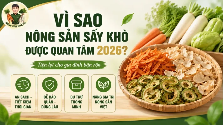 Lý do nông sản sấy khô được quan tâm