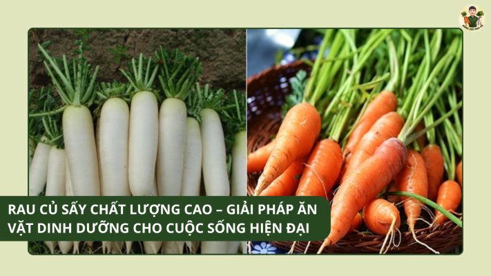 Rau Củ Sấy Chất Lượng Cao