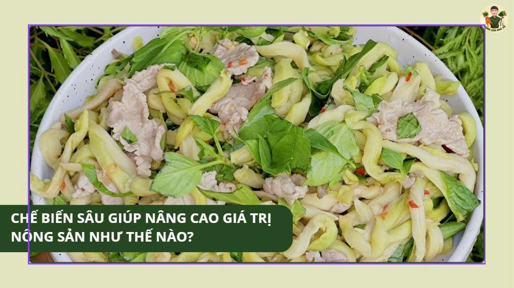 Chế Biến Sâu Giúp Nâng Cao Giá Trị Nông Sản Như Thế Nào? nông sản sạch