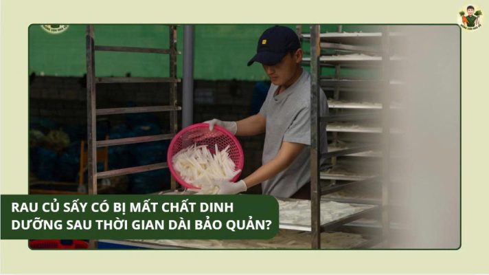 Vì sao rau củ sấy dễ hút ẩm