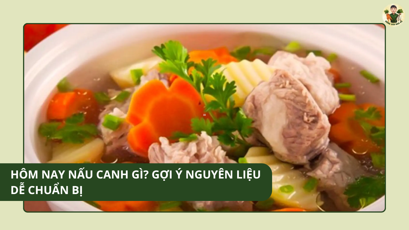 hôm nay nấu canh gì