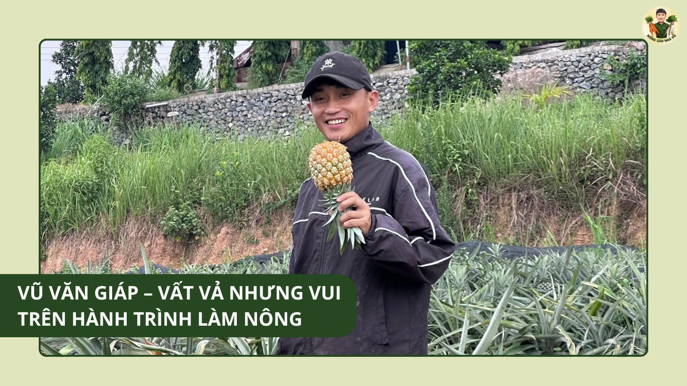 Vũ Văn Giáp – Vất Vả Nhưng Vui Trên Hành Trình Làm Nông Vũ Văn Giáp – Vất Vả Nhưng Vui Trên Hành Trình Làm Nông