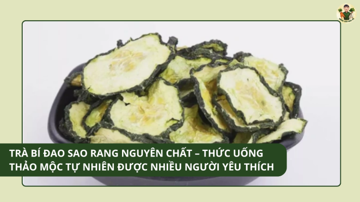 Trà Bí Đao Sao Rang Nguyên Chất