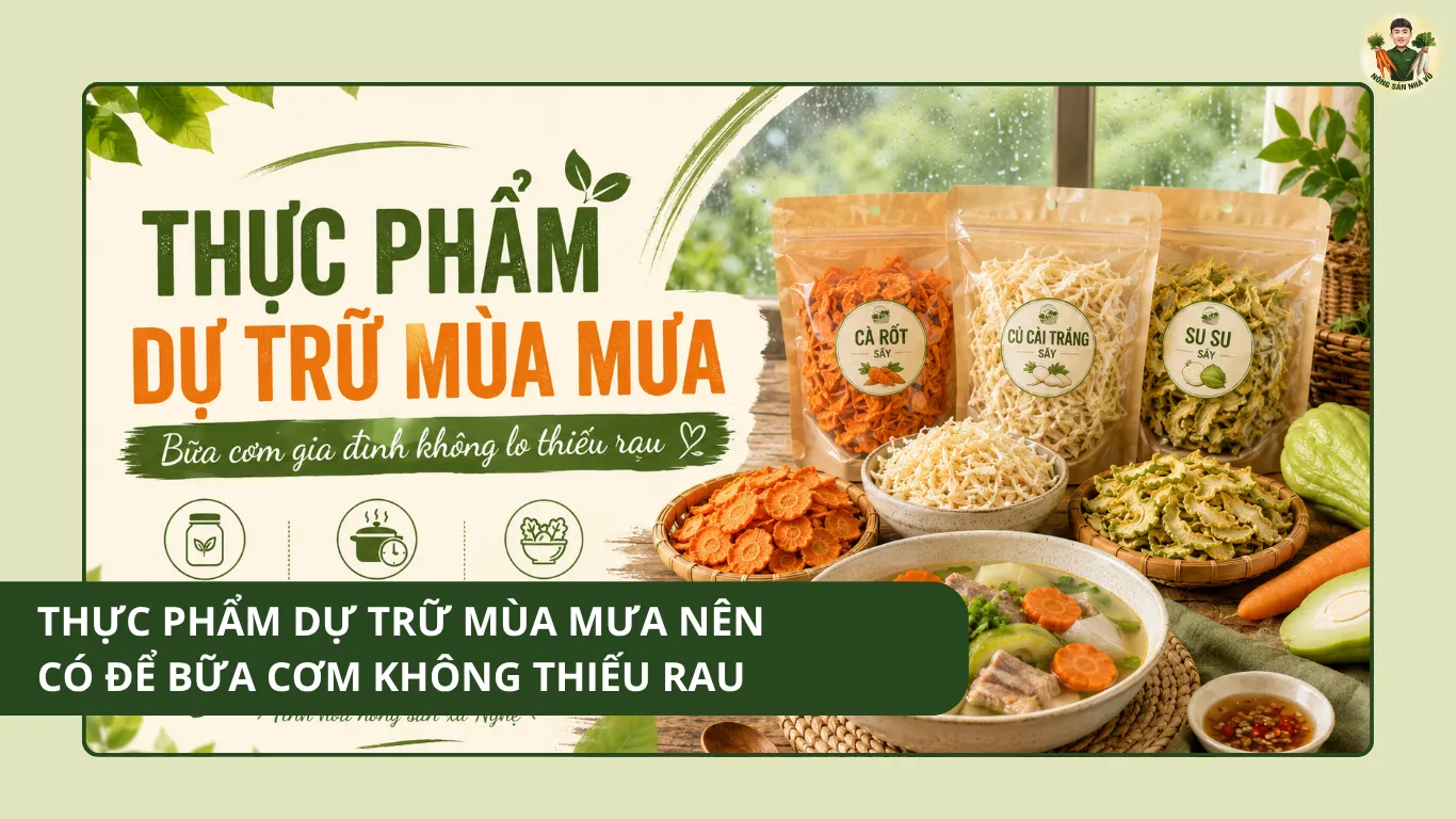 Thực phẩm dự trữ mùa mưa nên có để bữa cơm không thiếu rau Thực phẩm dự trữ
