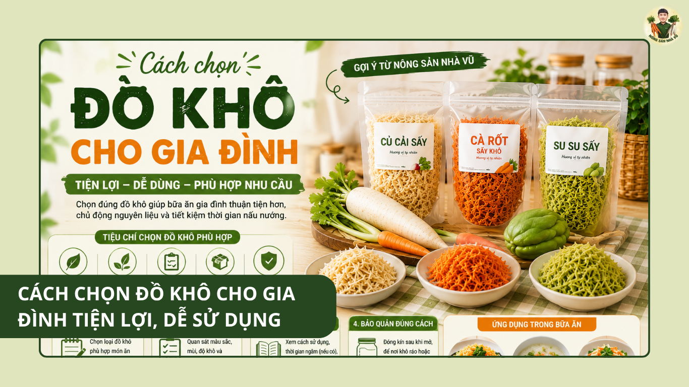 Cách Chọn Đồ Khô Cho Gia Đình Tiện Lợi, Dễ Sử Dụng